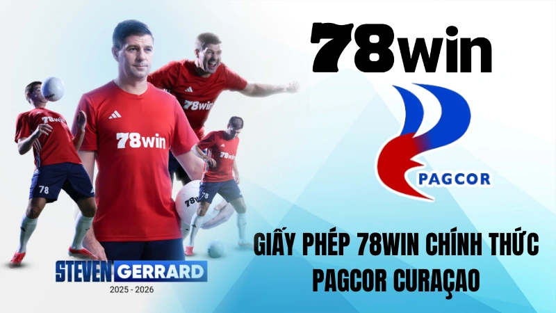 78WIN giấy phép PAGCOR chính thức – Philippine Amusement and Gaming Corporation cấp phép hợp pháp