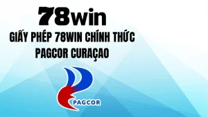 Giấy phép 78WIN chính thức PAGCOR Curaçao